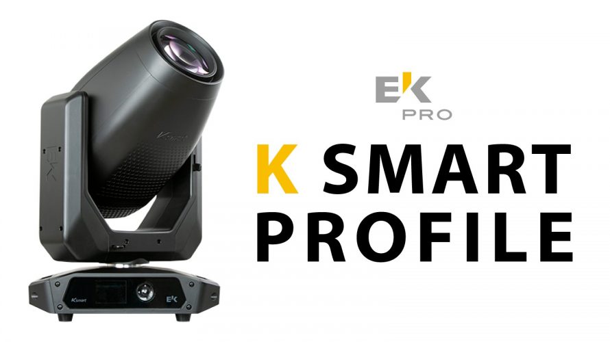 【EK PRO新製品】パワフルなムービングプロファイル  K smart  Profileのご紹介