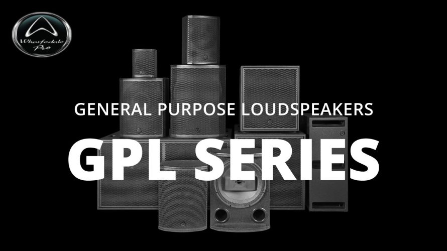 【Wharfedale Pro 新製品】同軸パッシブスピーカーシリーズ GPL Seriesのご紹介