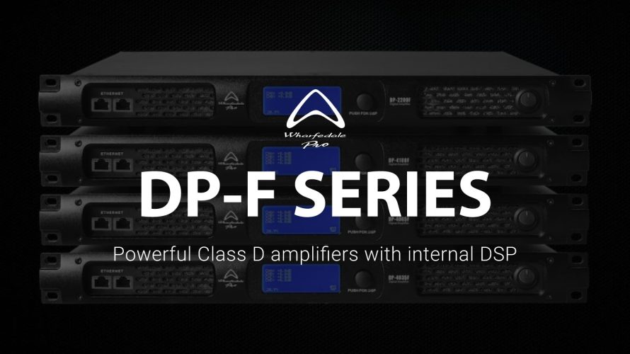 【Wharfedale Pro】DSP内蔵 DP-Fパワーアンプのご紹介
