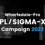 【Wharfedale Pro /  GPL & SIGMA-XV Campaign 2023】開催のお知らせ