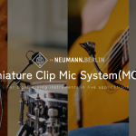 【NEUMANN】ステージ向けクリップマイクMiniature Clip Mic System（MCM）を紹介！